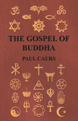 The Gospel of Buddha - Caurs, Paul