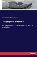 The gospel of experience: Or the witness of human life to the truth of revelation