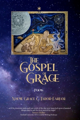 The Gospel of Grace - Tabor-Farjani, Noeme Grace C