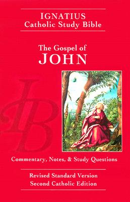 The Gospel of John: Ignatius Catholic Study Bible, Revised Standard Version - Hahn, Scott, and Mitch, Curtis, and Walters, Dennis