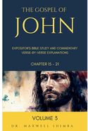 The Gospel of John: The Expository Bible Study and Commentary: Verse-by-Verse