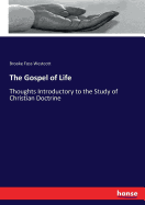 The Gospel of Life: Thoughts Introductory to the Study of Christian Doctrine