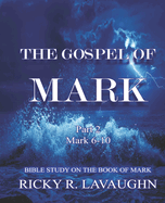 The Gospel of Mark part 2: Bible Study on the Book of Mark