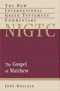 The Gospel of Matthew: A Commentary on the Greek Text - Nolland, John
