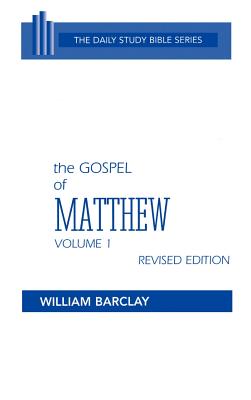 The Gospel of Matthew: Chapters 1 to 10 - Barclay, William