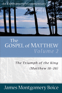 The Gospel of Matthew: The Triumph of the King, Matthew 18-28