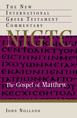 The Gospel of Matthew - Nolland, John