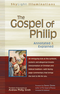 The Gospel of Philip: Annotated & Explained