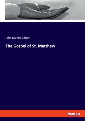 The Gospel of St. Matthew - Gibson, John Monro