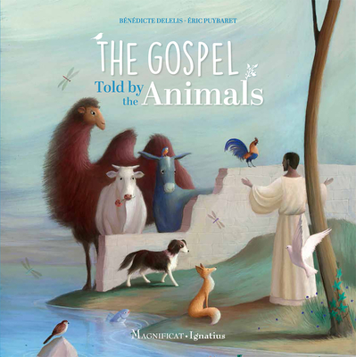 The Gospel Told by the Animals - Delelis, Benedicte