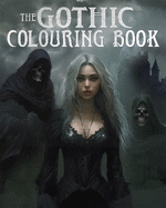 The Gothic Colouring Book: Over 45 Images