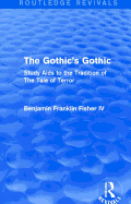 The Gothic's Gothic (Routledge Revivals): Study Aids to the Tradition of The Tale of Terror