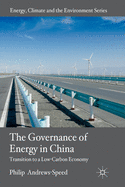 The Governance of Energy in China: Transition to a Low-Carbon Economy