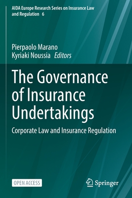 The Governance of Insurance Undertakings: Corporate Law and Insurance Regulation - Marano, Pierpaolo (Editor), and Noussia, Kyriaki (Editor)