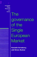 The Governance of the Single European Market - Armstrong, Kenneth A, and Bulmer, Simon J