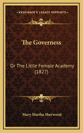 The Governess: Or the Little Female Academy (1827)