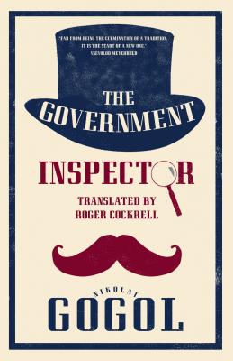 The Government Inspector: New Translation: Newly Translated and Annotated - Gogol, Nikolai