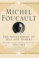 The Government of Self and Others: Lectures at the Collge de France 1982-1983
