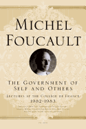 The Government of Self and Others: Lectures at the Coll?ge de France, 1982-1983