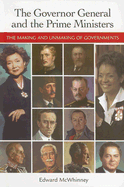 The Governor General and the Prime Ministers: The Making and Unmaking of Governments
