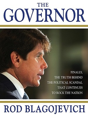 The Governor - Blagojevich, Rod