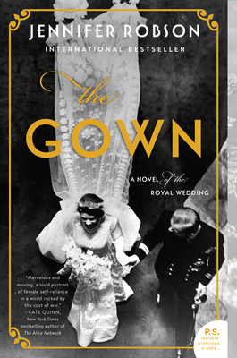 The Gown: A Novel of the Royal Wedding - Robson, Jennifer