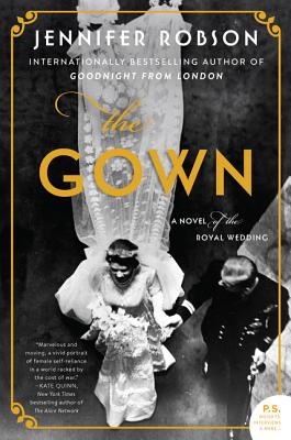 The Gown: A Novel Of The Royal Wedding - Robson, Jennifer
