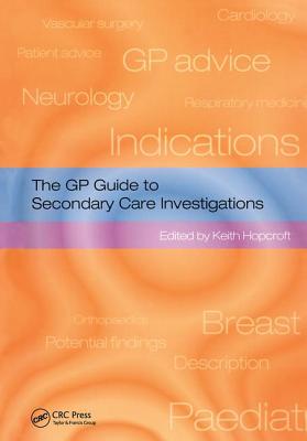 The GP Guide to Secondary Care Investigations - Hopcroft, Keith