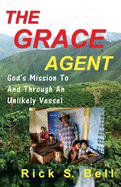 The Grace Agent: God's Mission to and Through an Unlikely Vessel