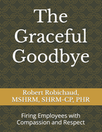 The Graceful Goodbye: Firing Employees with Compassion and Respect