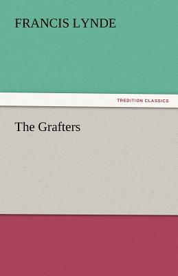 The Grafters - Lynde, Francis