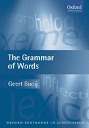 The Grammar of Words: An Introduction to Linguistic Morphology