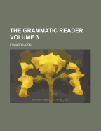 The Grammatic Reader Volume 3