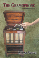 The Gramophone: And Other Stories