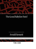 The Grand Babylon Hotel - Bennett, Arnold