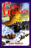 The Grand Design: Book Two of Tyrants and Kings - Marco, John