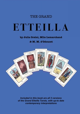 The Grand Etteilla - Hgnesen, Marius (Translated by), and Orsini, Julia, and Lemarchand, Mlle