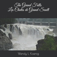The Grand Falls: Les Chutes de Grand-Sault