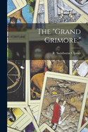 The "grand Grimore;"