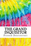 The Grand Inquisitor: Includes MLA Style Citations for Scholarly Secondary Sources, Peer-Reviewed Journal Articles and Critical Academic Research Essays (Squid Ink Classics)