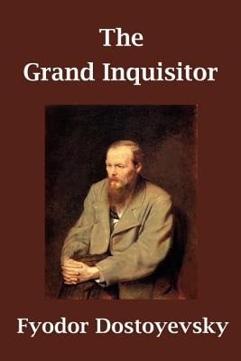 The Grand Inquisitor - Dostoevsky, Fyodor Mikhailovich, and Blavatsky, H P (Translated by)
