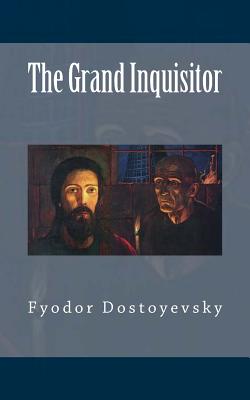 The Grand Inquisitor - Blavatsky, H P (Translated by), and Dostoyevsky, Fyodor