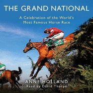 The Grand National: A Celebration of the World's Most Famous Horse Race