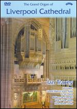 The Grand Organ of Liverpool Cathedral - Richard Knight