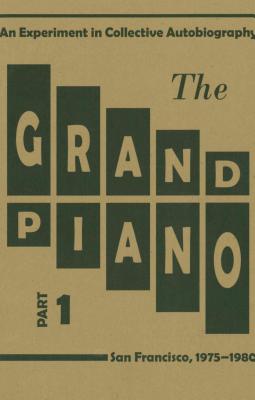 The Grand Piano: Part 1 - Silliman, Ron, and Hejinian, Lyn, and Watten, Barrett