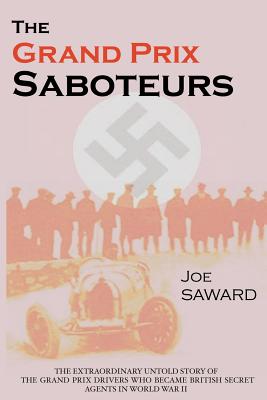 The Grand Prix Saboteurs - Saward, Joe