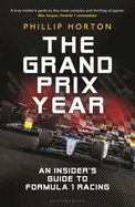 The Grand Prix Year: An Insider's Guide to Formula 1 Racing