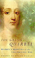 The Grand Quarrel: Women's Memoirs of the English Civil War