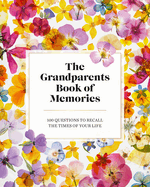 The Grandparents Book of Memories: 100 Questions to Recall the Times of Your Life