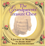The Grandparents' Treasure Chest: A Journal to Memories to Share with Your Grandchildren